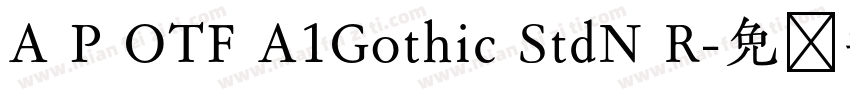 A P OTF A1Gothic StdN R字体转换